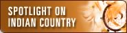 Spotlight on Indian Country
